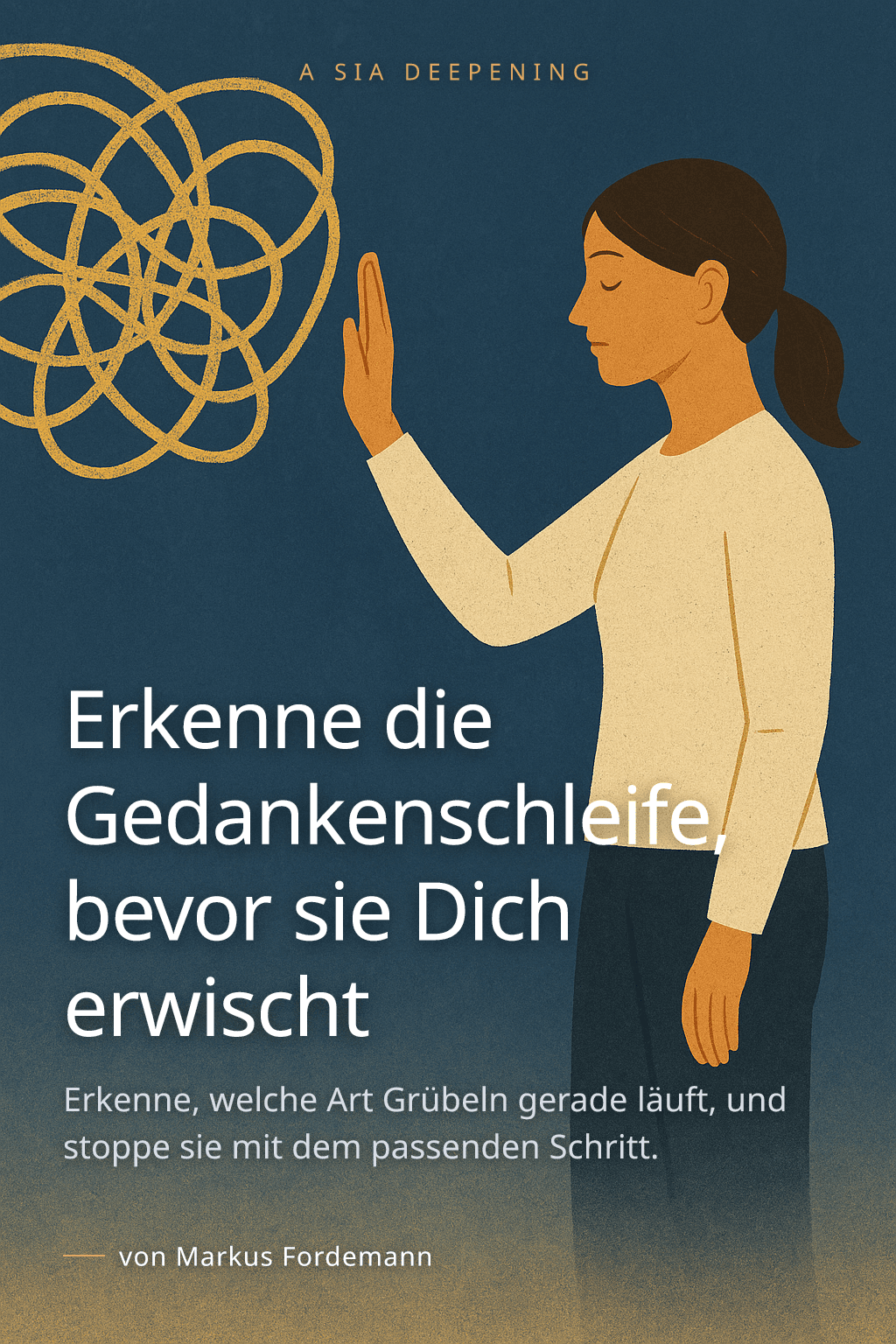 Erkenne die Gedankenschleife, bevor sie Dich erwischt