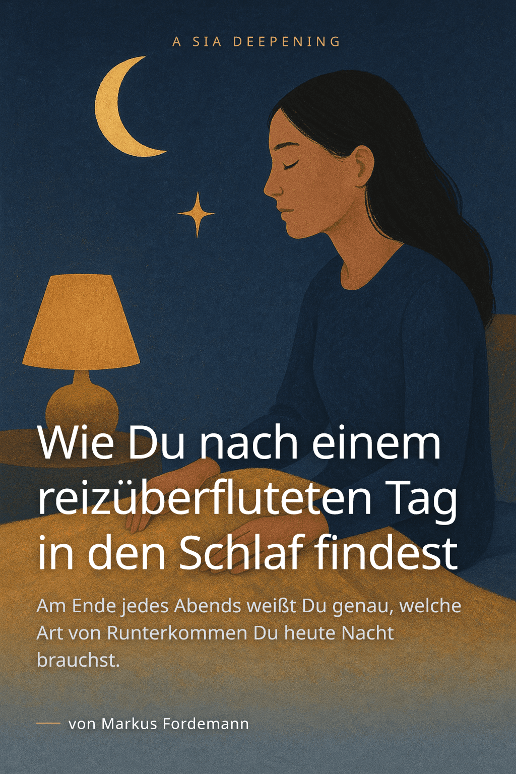 Wie Du nach einem reizüberfluteten Tag in den Schlaf findest